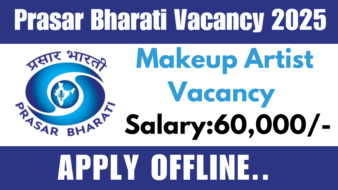 Prasar Bharati Makeup Artist Vacancy 2025